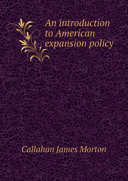 An introduction to American expansion policy