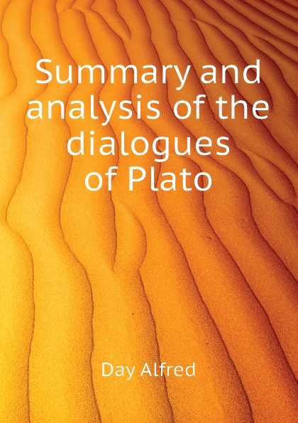 Summary and analysis of the dialogues of Plato