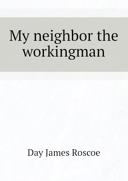 My neighbor the workingman