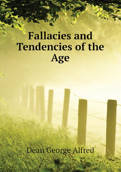 Fallacies and Tendencies of the Age