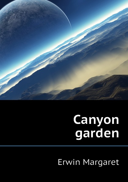 Canyon garden