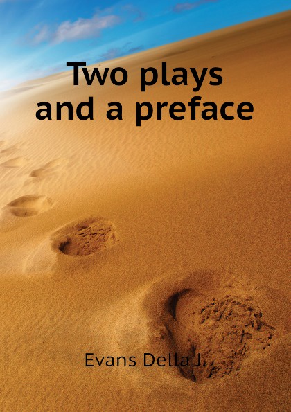 Two plays and a preface