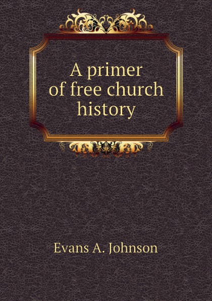 A primer of free church history