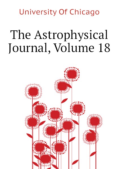 The Astrophysical Journal, Volume 18