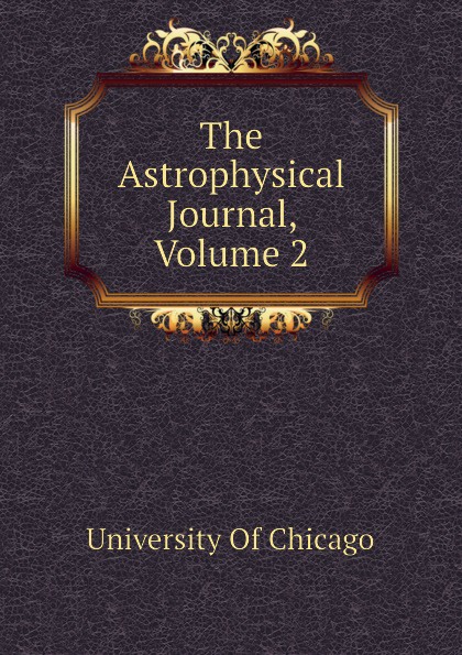The Astrophysical Journal, Volume 2
