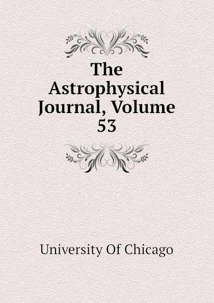 The Astrophysical Journal, Volume 53