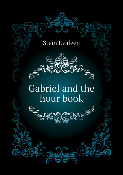 Gabriel and the hour book