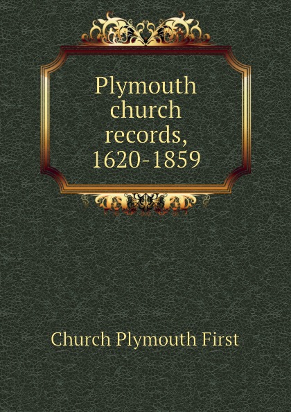 Plymouth church records, 1620-1859