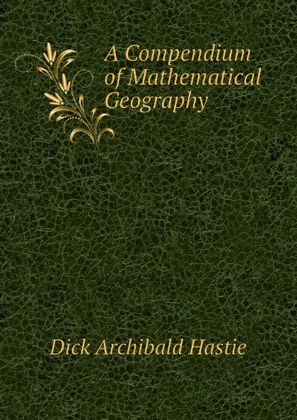 A Compendium of Mathematical Geography