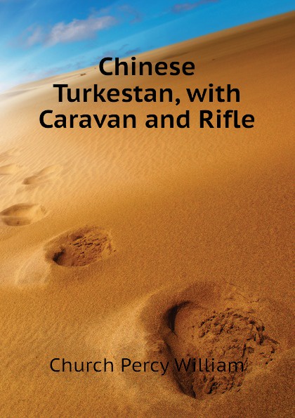 Chinese Turkestan, with Caravan and Rifle