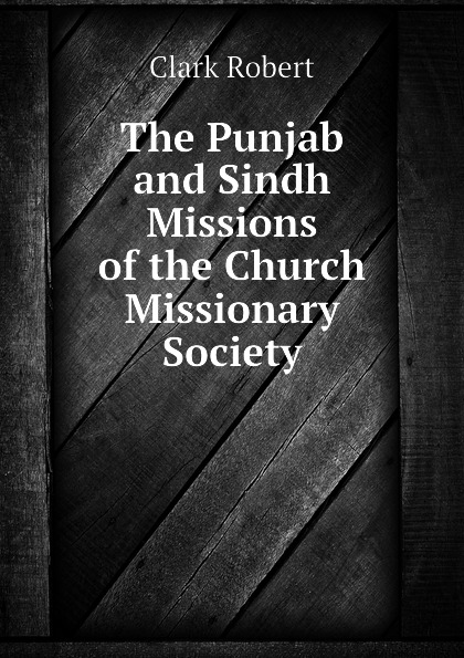 The Punjab and Sindh Missions of the Church Missionary Society