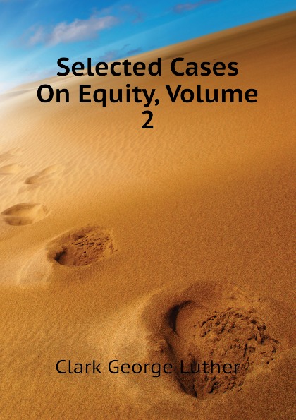 Selected Cases On Equity, Volume 2