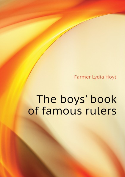 The boys. book of famous rulers