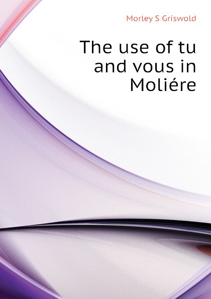 The use of tu and vous in Moliere