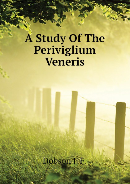 A Study Of The Periviglium Veneris