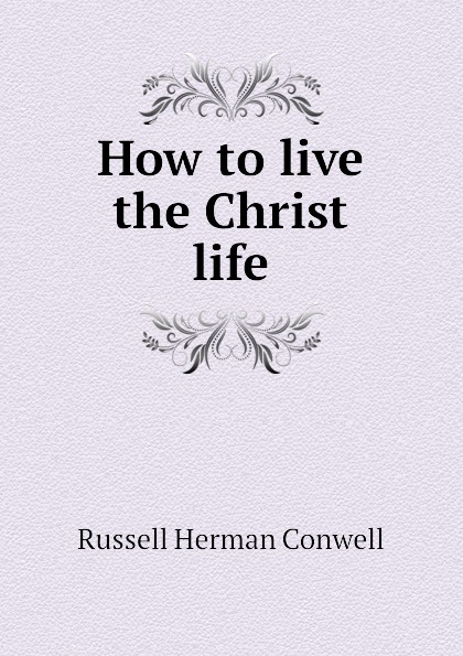 How to live the Christ life