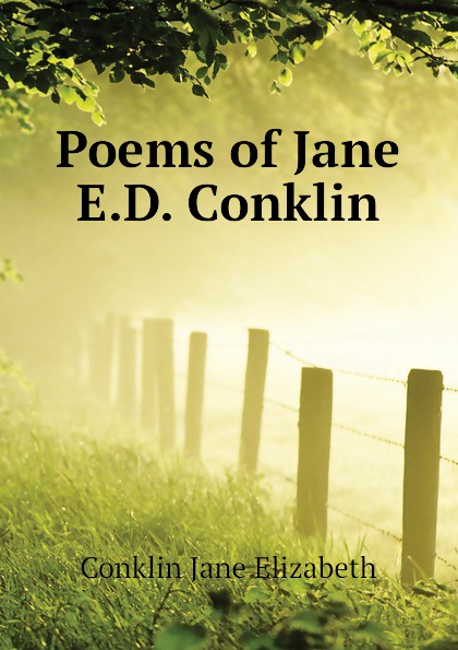 Poems of Jane E.D. Conklin