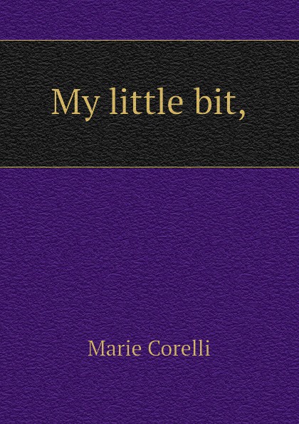 Marie Corelli My little bit,