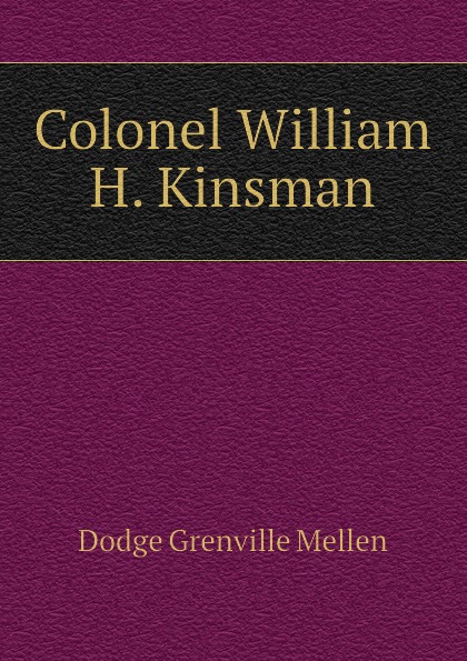 Colonel William H. Kinsman
