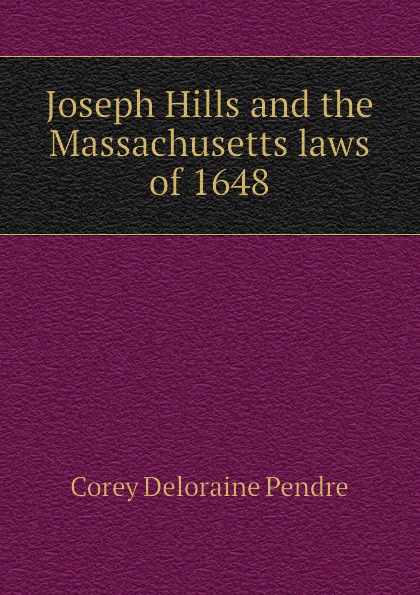 Joseph Hills and the Massachusetts laws of 1648