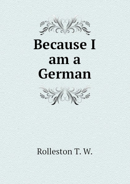 Because I am a German
