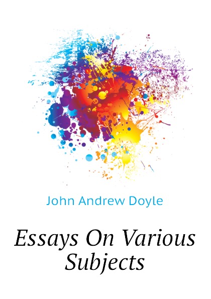 Essays On Various Subjects