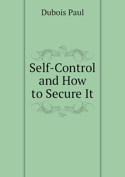 Self-Control and How to Secure It