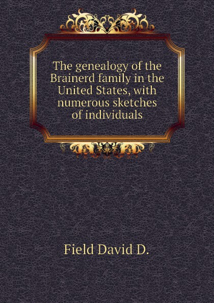 The genealogy of the Brainerd family in the United States, with numerous sketches of individuals