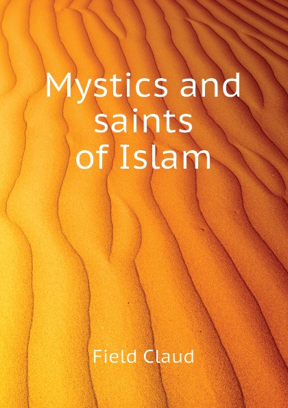 Mystics and saints of Islam