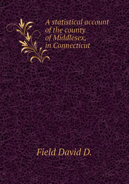 A statistical account of the county of Middlesex, in Connecticut