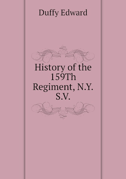 History of the 159Th Regiment, N.Y.S.V.