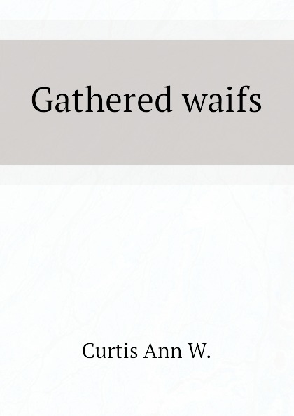 Gathered waifs