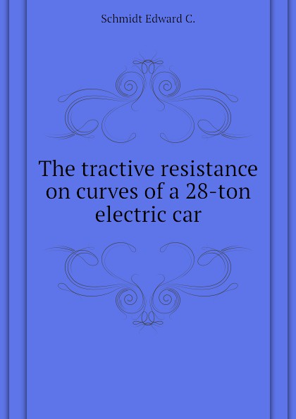 The tractive resistance on curves of a 28-ton electric car