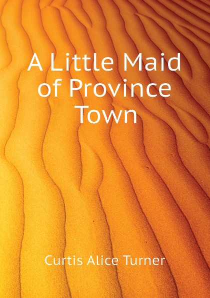 A Little Maid of Province Town