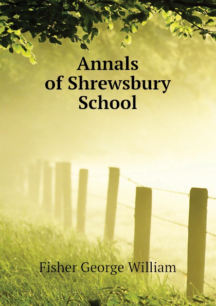 Annals of Shrewsbury School