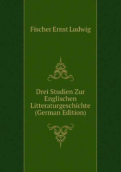 Drei Studien Zur Englischen Litteraturgeschichte (German Edition)