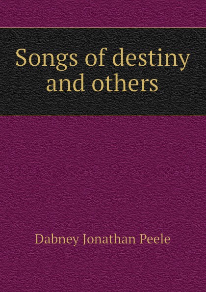 Songs of destiny and others