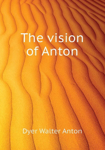 The vision of Anton