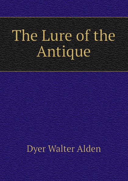 The Lure of the Antique