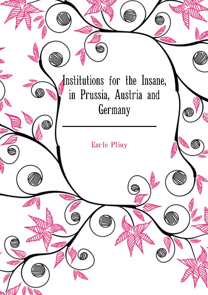 Institutions for the Insane, in Prussia, Austria and Germany