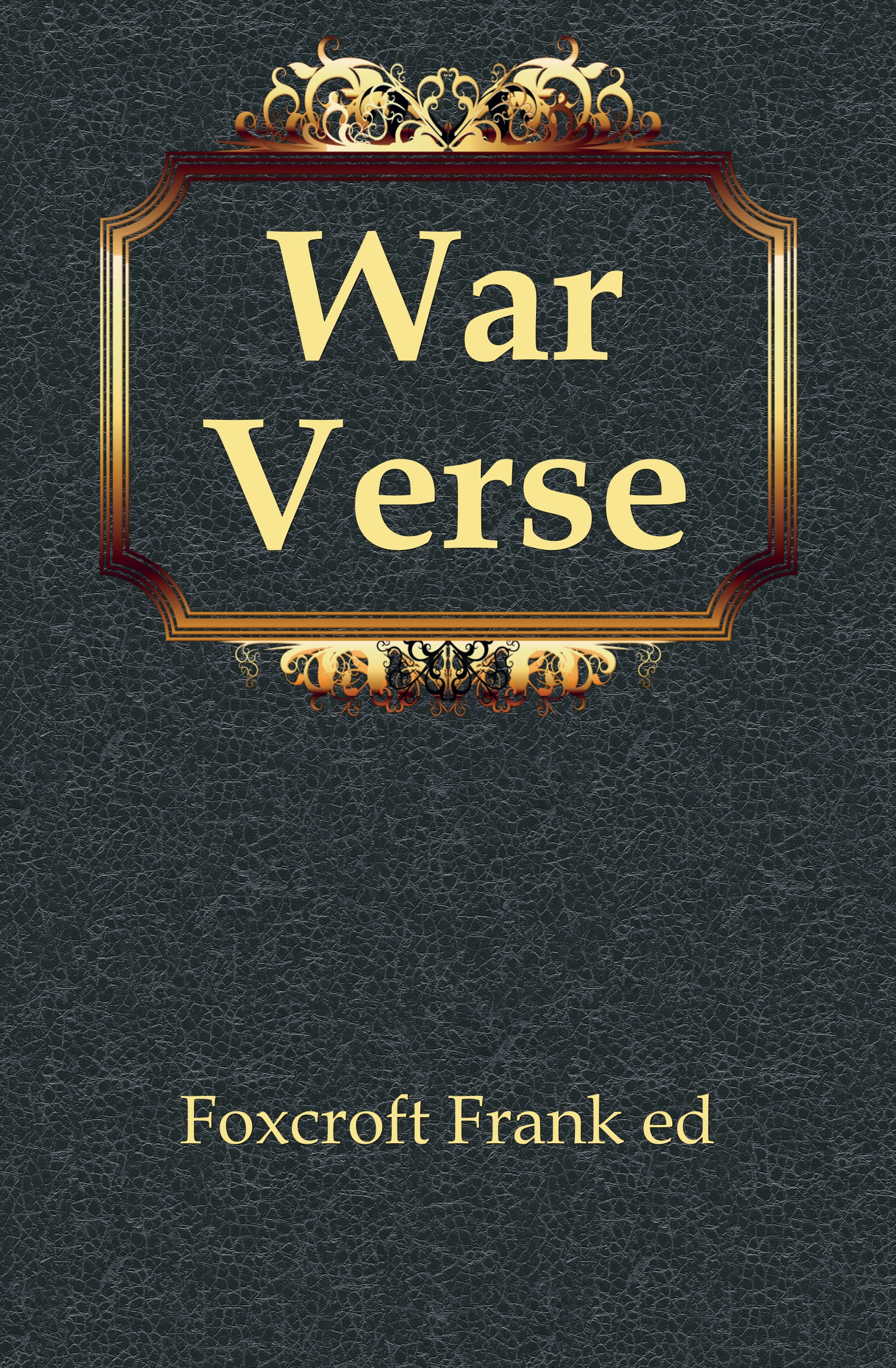 Frank Foxcroft War Verse
