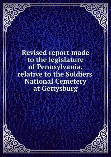 Revised report made to the legislature of Pennsylvania