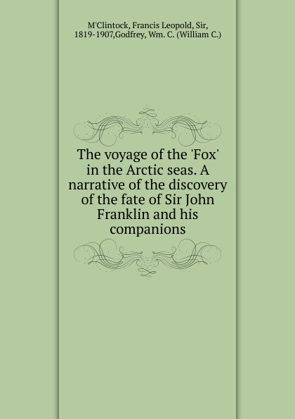 Francis Leopold M'Clintock The voyage of the .Fox. in the Arctic seas