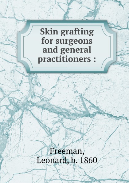 Skin grafting for surgeons and general practitioners