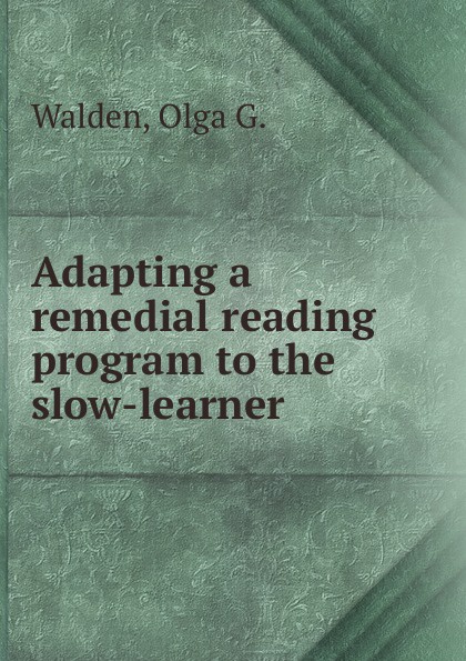 Adapting a remedial reading program to the slow-learner