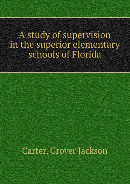 A study of supervision in the superior elementary schools of Florida