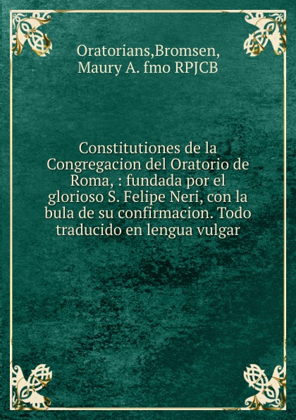 Constitutiones de la Congregacion del Oratorio de Roma