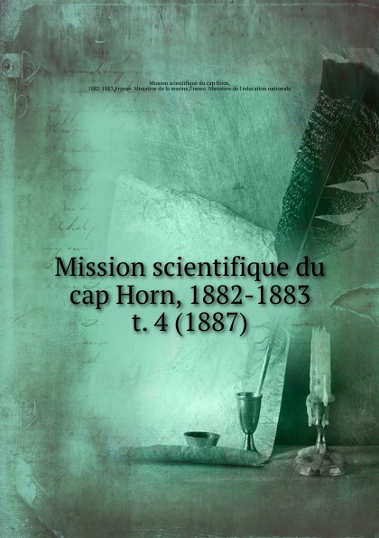Mission scientifique du cap Horn Mission scientifique du cap Horn, 1882-1883