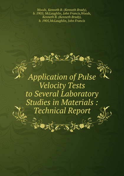 Application of Pulse Velocity Tests to Several Laboratory Studies in Materials