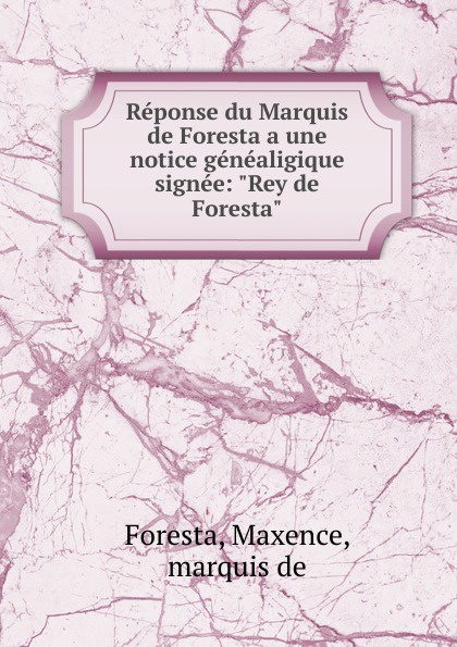 Reponse du Marquis de Foresta a une notice genealogique signee. \